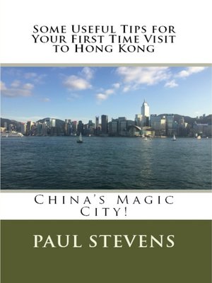 cover image of Some Useful Tips for Your First Time Visit to Hong Kong